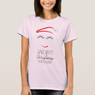 wakeupItschristmas Oneline-together T-Shirt