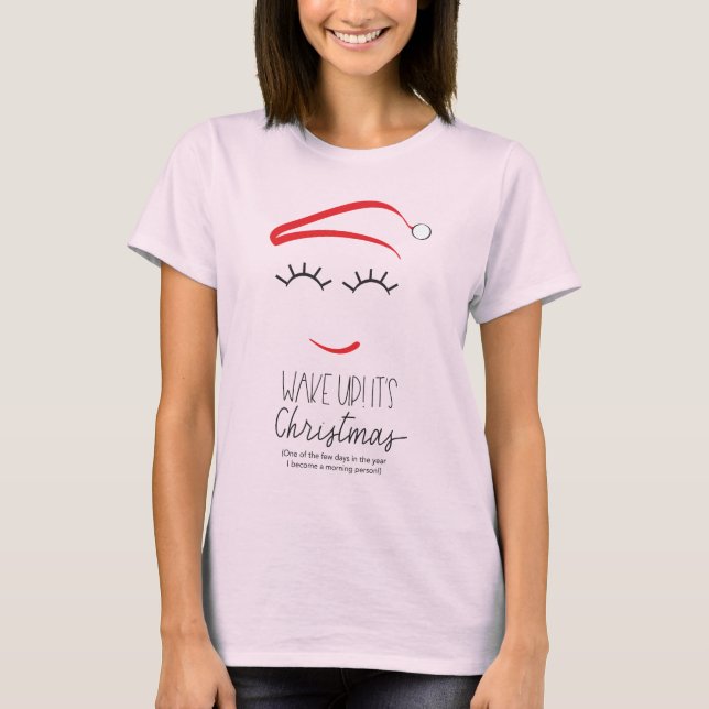 wakeupItschristmas Oneline-together T-Shirt (Front)