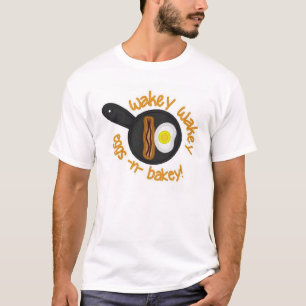 Wakey Wakey Eggs n Bakey T-shirt