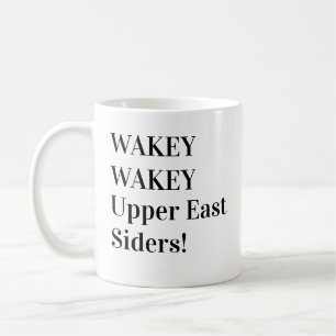 Wakey Wakey Upper East Siders Mug Gossip Girl