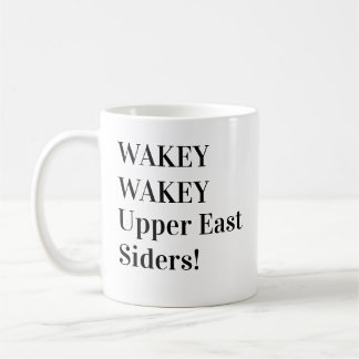 Wakey Wakey Upper East Siders Mug Gossip Girl