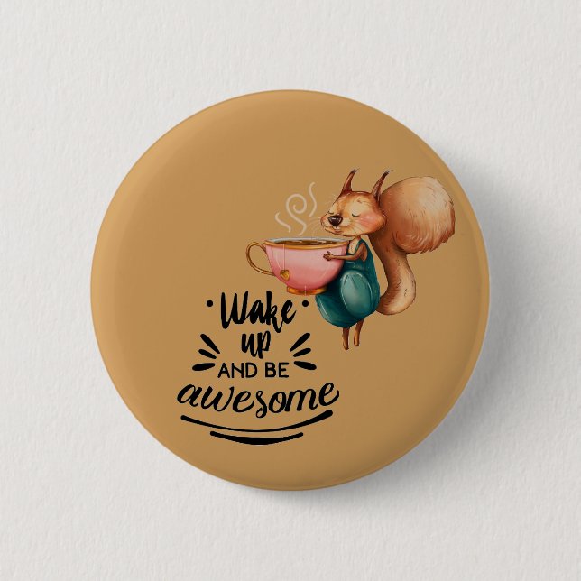 Wale Up Awesome Squirrel 6 Cm Round Badge (Front)