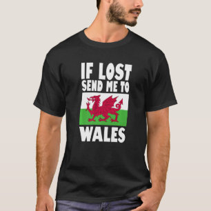 Wales Flag Design  If lost send me to Wales Premiu T-Shirt