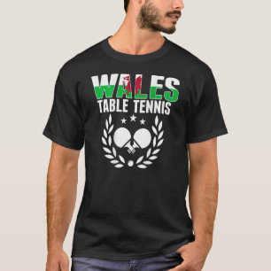 Wales Ping Pong Welsh Table Tennis Team Suppor T-Shirt