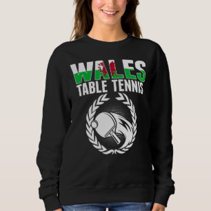 Wales Table Tennis Welsh Ping Pong Team Supporte Sweatshirt