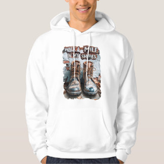 Walk a Mile in My Shoes – Inspirational Rustic Hoodie