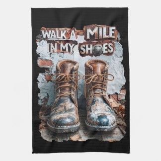 Walk a Mile in My Shoes – Inspirational Rustic Tea Towel