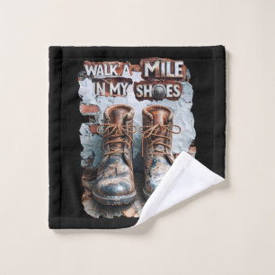 Walk a Mile in My Shoes – Inspirational Rustic Wash Cloth