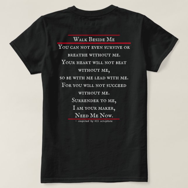 "Walk Beside Me" Scripture Inspired Design! Black T-Shirt (Design Back)