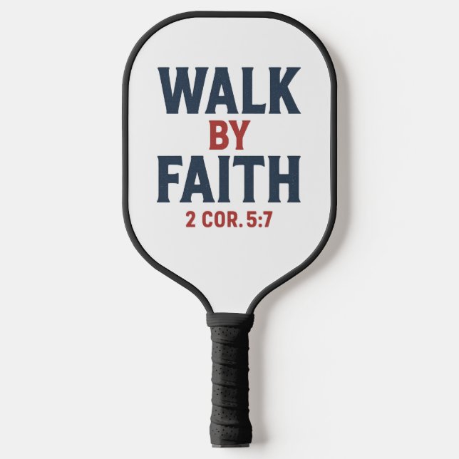 Walk by Faith 2 Cor 5:7  Pickleball Paddle (Front)