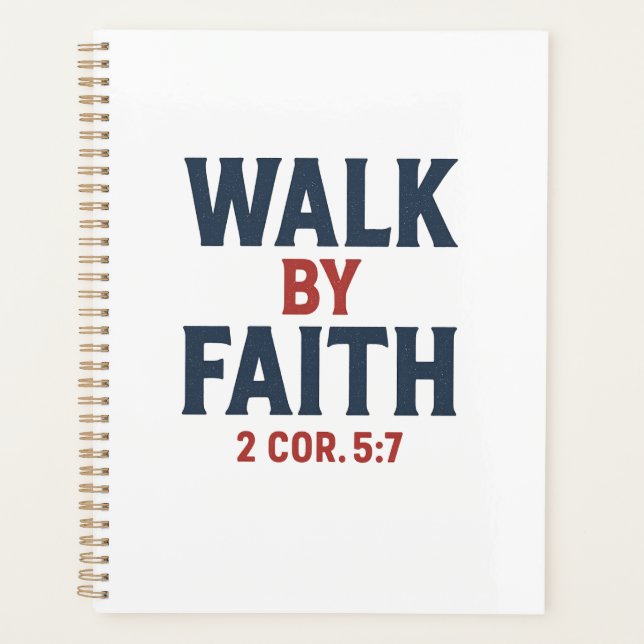 Walk by Faith 2 Cor 5:7  Planner (Front)