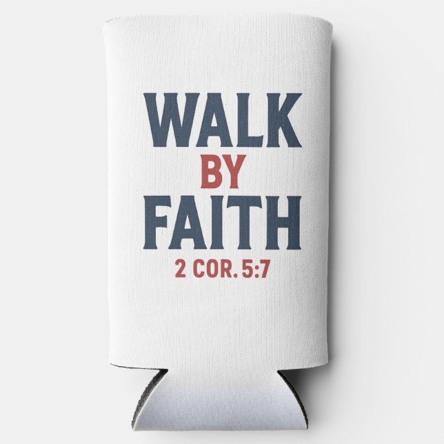 Walk by Faith 2 Cor 5:7 Seltzer Can Cooler (Front)
