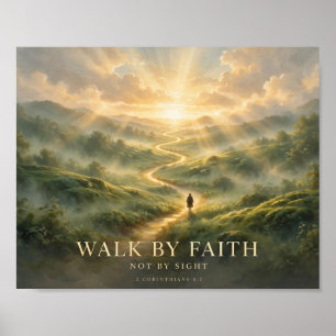 Walk by Faith 2 Corinthians 5:7 Poster