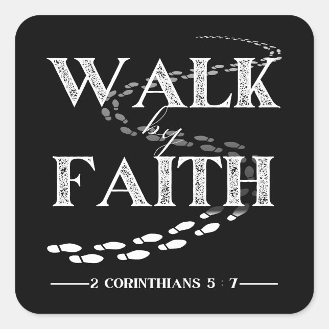 Walk by Faith – 2 Corinthians 5:7 Square Sticker (Front)