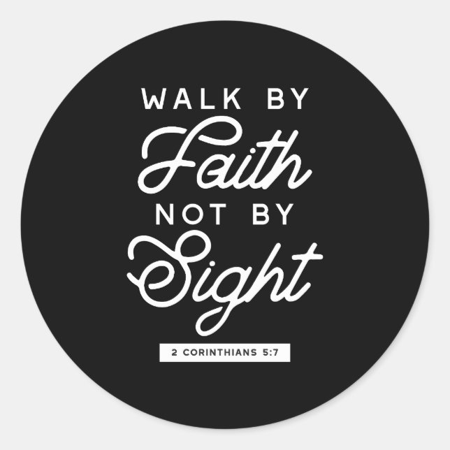 "Walk by Faith" Bible Verse Typography Design II Classic Round Sticker (Front)