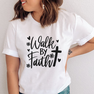 Walk By Faith Christian Woman's T-Shirt