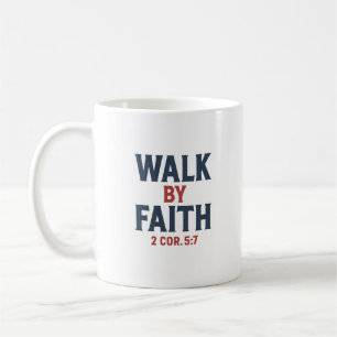 Walk by Faith Coffee Mug