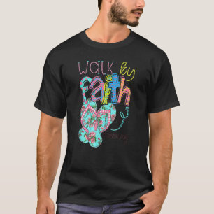 Walk By Faith Flip Flops Christian Jesus Bible Ver T-Shirt