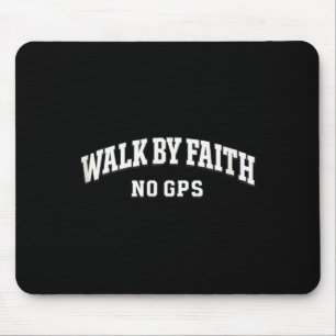 Walk By Faith GPS Christian Running Outdoor Humour Mouse Mat