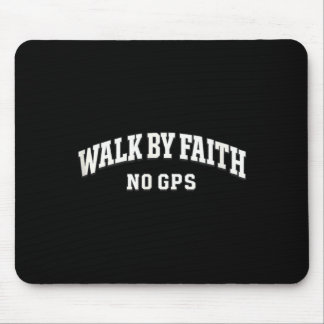 Walk By Faith GPS Christian Running Outdoor Humour Mouse Mat