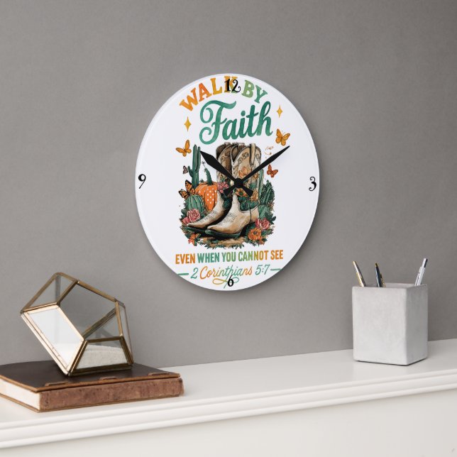 Walk By Faith....  Large Clock (Office)