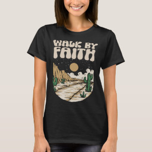 Walk By Faith Not By Sight Bible 2 Corinthians 57 T-Shirt