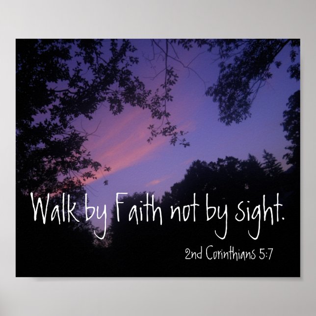 Walk by Faith not by sight bible verse sunset Poster (Front)
