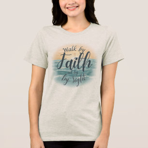 Walk by Faith Not by Sight Christian Bible Verse I Tri-Blend Shirt