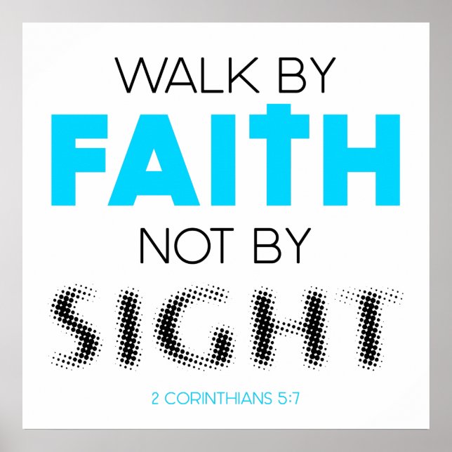 Walk by Faith Not by Sight Christian Faith Inspire Poster (Front)
