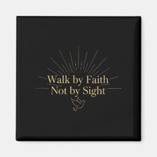Walk by faith not by sight christian verse Walk by Magnet