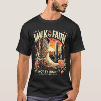 Walk By Faith Not By Sight Christian Western  T-Shirt