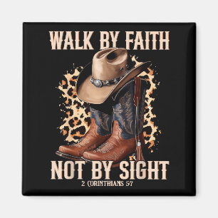 Walk By Faith Not By Sight Cowboy Cowgirl Western Magnet