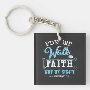Walk by Faith Not by Sight Key Ring