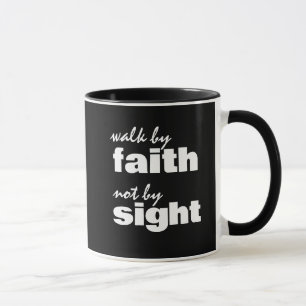 WALK BY FAITH NOT BY SIGHT MUG