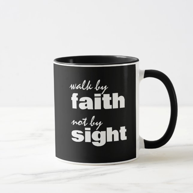 WALK BY FAITH NOT BY SIGHT  MUG (Right)