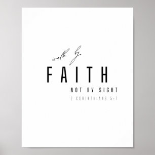 walk by faith not by sight Poster & Prints