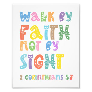 Walk By Faith, Not By Sight, Scripture Photo Print