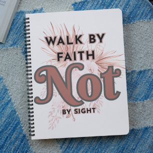 Walk by faith not by sight Spiral Photo Notebook