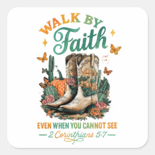 Walk By Faith.... Square Sticker