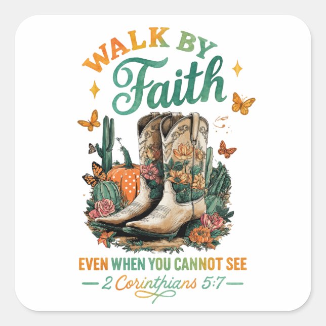 Walk By Faith....  Square Sticker (Front)