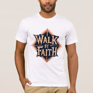 Walk by Faith T-Shirt