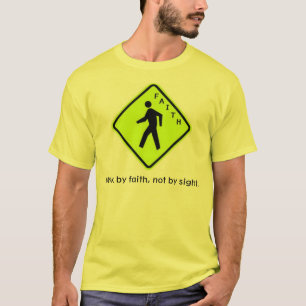 Walk by Faith T-Shirt