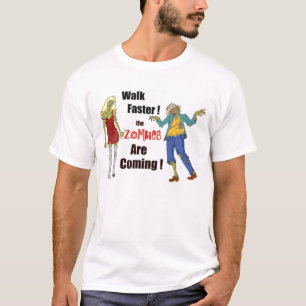 Walk Faster Zombies Are Coming T-Shirt