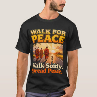 Walk For Peace Walksoftly Spreadpeace Buddhist T-Shirt