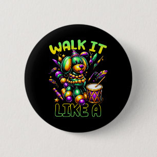 Walk I Ts Like A Bead Dog Mardi Gras Fattuesday Ne 6 Cm Round Badge