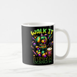 Walk I Ts Like A Bead Dog Mardi Gras Fattuesday Ne Coffee Mug