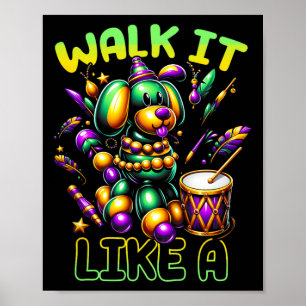 Walk I Ts Like A Bead Dog Mardi Gras Fattuesday Ne Poster