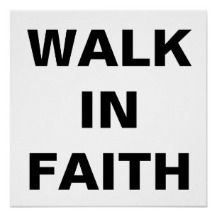 "WALK IN FAITH" 20x20 Inch Semi-Gloss Poster