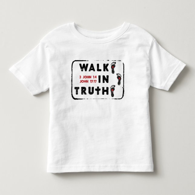 Walk in Truth Toddler T-Shirt (Front)