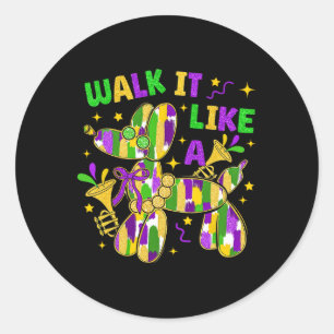 Walk It Like A Dog Happy Mardi Gras New Orleans Fa Classic Round Sticker